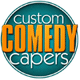 Custom Comedy Capers